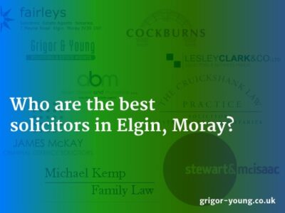 Who are the best solicitors in Elgin Moray?